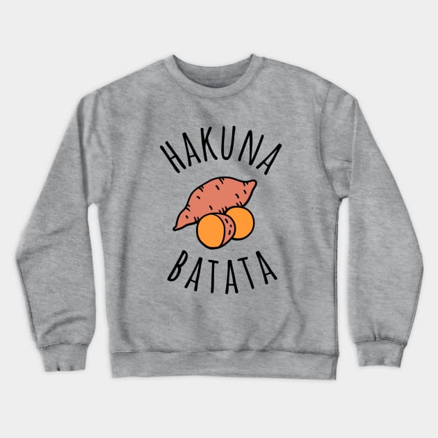 Hakuna Batata Sweet Potato Funny Crewneck Sweatshirt by DesignArchitect